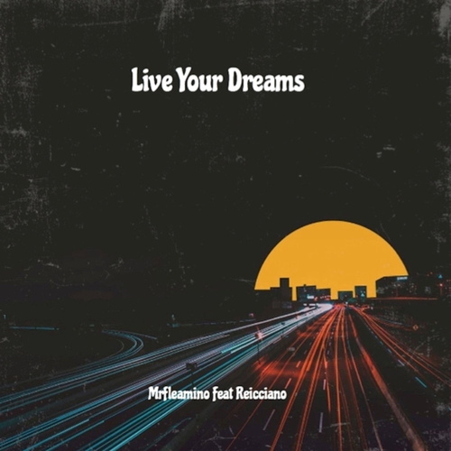 Mrfleamino - Live Your Dream [793573]